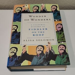 Wonder‎ of Wonders: A Cultural History of Fiddler on the Roof – Hardcover